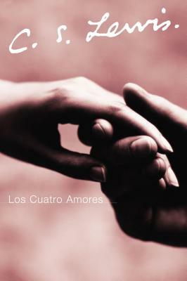 Los Cuatro Amores by C.S. Lewis