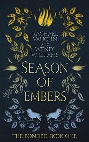 Season of Embers by Rachael Vaughn, Wendi Williams