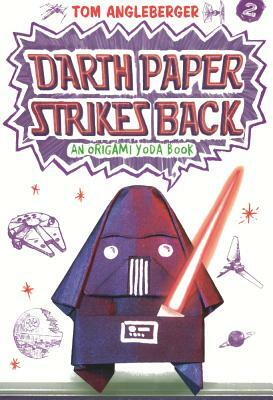 Darth Paper Strikes Back by Tom Angleberger