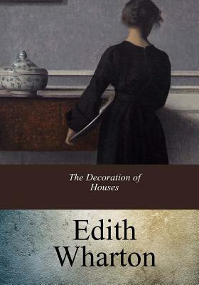 The Decoration of Houses by Edith Wharton