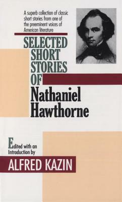 Selected Short Stories of Nathaniel Hawthorne by Nathaniel Hawthorne