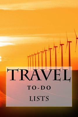 Travel To-Do Lists Book: Stay Organized by Richard B. Foster