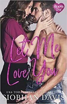 Let Me Love You by Kelly Hartigan (XterraWeb), Sara Eirew, Siobhan Davis