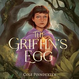 The Griffin's Egg by Cole Poindexter