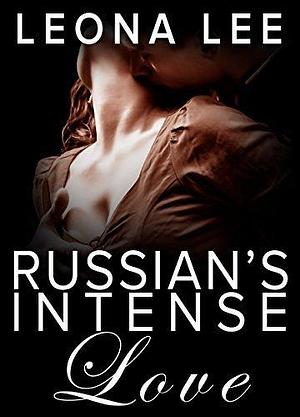 Russian's Intense Love by Leona Lee, Leona Lee