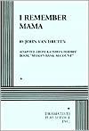 I Remember Mama: Broadway Version by John Van Druten