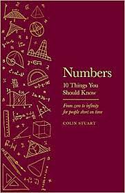 Numbers: 10 Things You Should Know by Colin Stuart