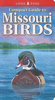Compact Guide to Missouri Birds by Gregory Kennedy, Michael Roedel