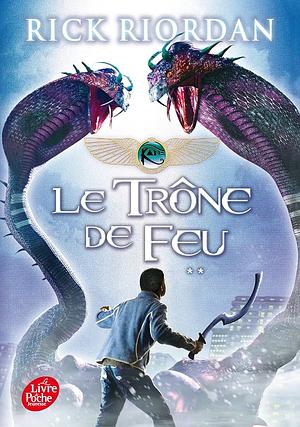 Kane Chronicles - Tome 2 - Le Trone de Feu by Rick Riordan