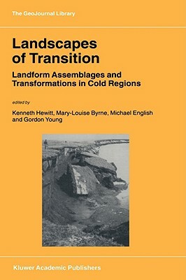 Landscapes of Transition: Landform Assemblages and Transformations in Cold Regions by 