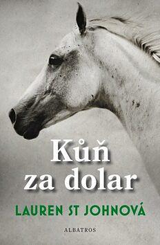 Kůň za dolar by Lauren St. John