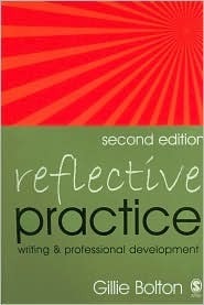 Reflective Practice: Writing and Professional Development by Gillie Bolton