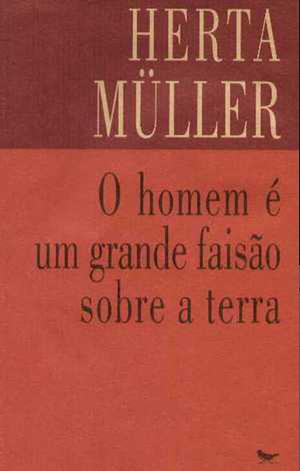 O homem é um grande faisão sobre a terra by Herta Müller