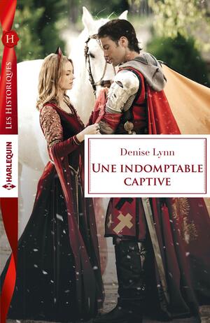 Une indomptable captive by Denise Lynn