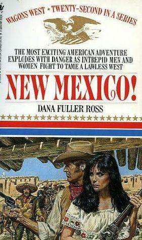 New Mexico! by Dana Fuller Ross