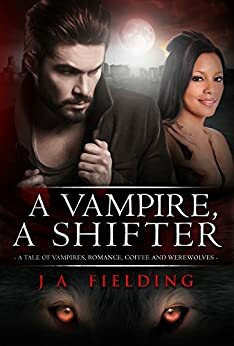 A Vampire, A Shifter by J.A. Fielding, Esther Banks