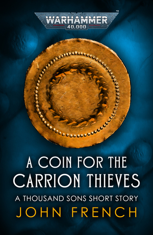 A Coin for the Carrion Thieves by John French