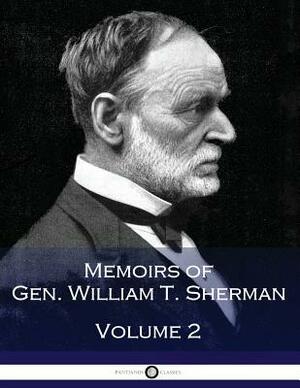 Memoirs of Gen. William T. Sherman - Volume 2 by William Tecumseh Sherman