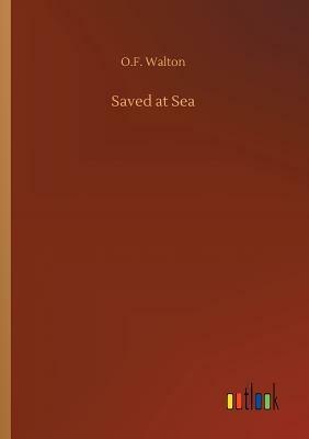 Saved at Sea by O. F. Walton