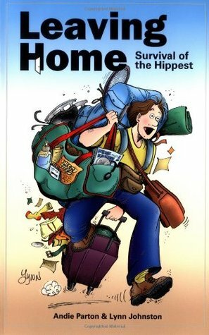 Leaving Home: Survival of the Hippest by Lynn Johnston, Andie Parton