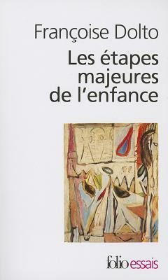 Etapes Majeures de L En by Francoise Dolto