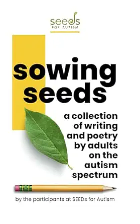 Sowing Seeds: A Collection of Writing and Poetry by Adults on the ...