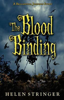 The Blood Binding: A Belladonna Johnson Story by Helen Stringer