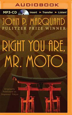 Right You Are, Mr. Moto by John P. Marquand