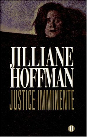 Justice imminente by Jilliane Hoffman, Jean Esch