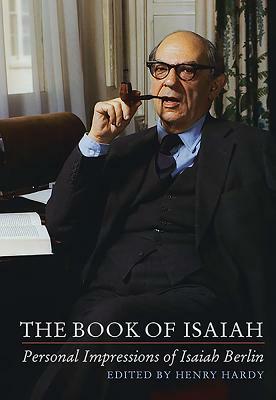 The Book of Isaiah: Personal Impressions of Isaiah Berlin by 