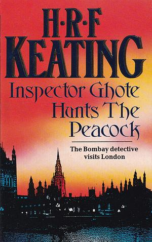 Inspector Ghote Hunts the Peacock by Keeting, H.R.F. Keating