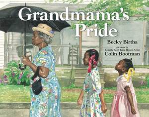 Grandmama's Pride by Becky Birtha