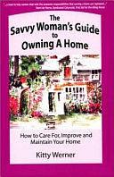 The Savvy Woman's Guide to Owning a Home by Kitty Werner, Werner