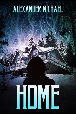 Home by Alexander Michael