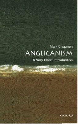 Anglicanism: A Very Short Introduction by Mark Chapman