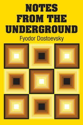 Notes from the Underground by Fyodor Dostoevsky