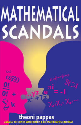 Mathematical Scandals by Theoni Pappas