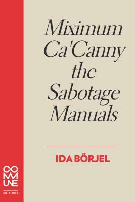 Miximum Ca' Canny the Sabotage Manuals by Ida Börjel