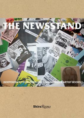 The Newsstand: Independently Published Zines, Magazines & Artist Books by Phil Aarons, Ken Miller, Lele Saveri