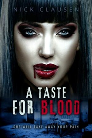 A Taste For Blood by Nick Clausen