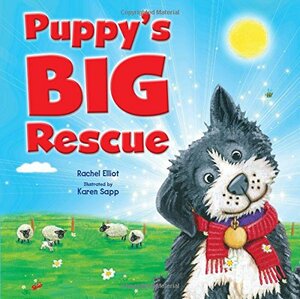 Puppy's Big Rescue by Rachel Elliot