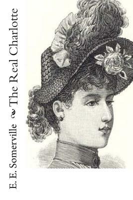 The Real Charlotte by E. E. Somerville, Martin Ross