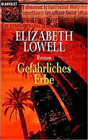 Gefährliches Erbe. by Elizabeth Lowell