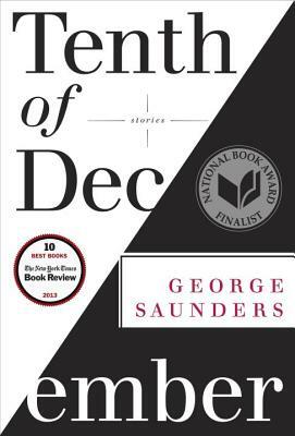 Tenth of December: Stories by George Saunders