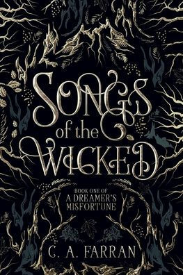 Songs of the Wicked by C.A. Farran