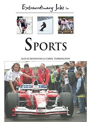 Extraordinary Jobs in Sports by Alecia T. Devantier, Carol A. Turkington