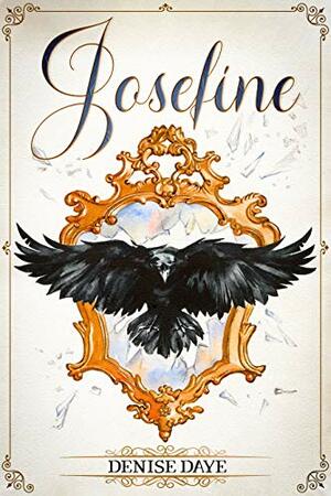 Josefine: Shadows of the Witch by Denise Daye, Denise Daye