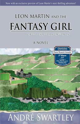 Leon Martin and the Fantasy Girl by Andre Swartley
