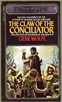The Claw of the Conciliator by Gene Wolfe
