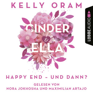 Cinder & Ella: Happy End - und dann? by Kelly Oram